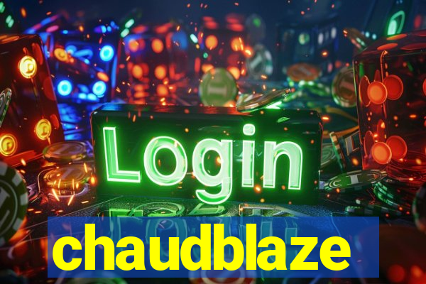 chaudblaze