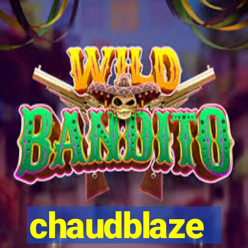 chaudblaze