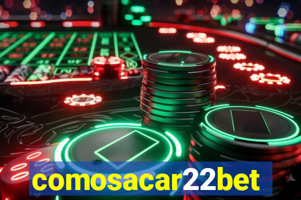 comosacar22bet