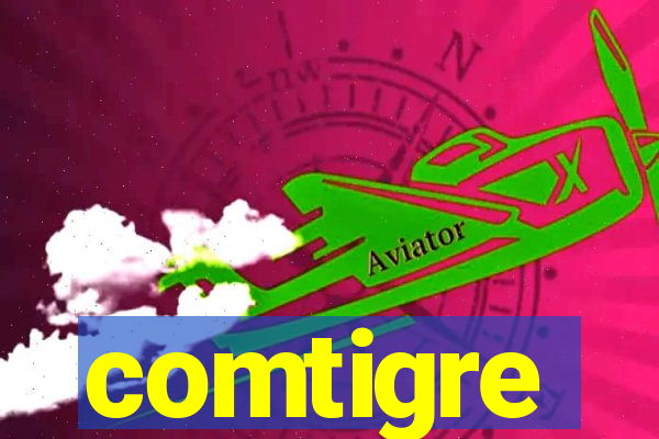 comtigre