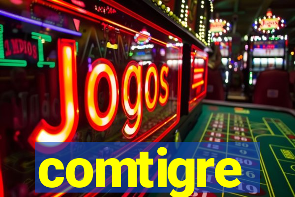 comtigre