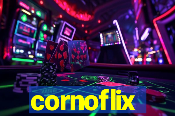 cornoflix