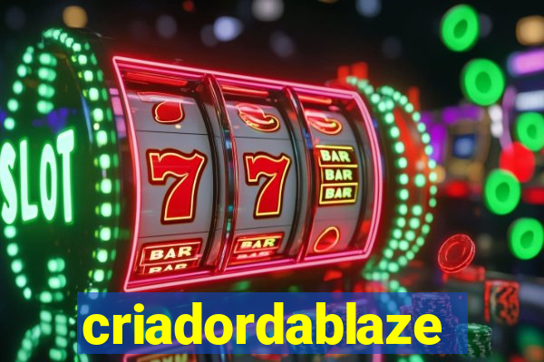 criadordablaze