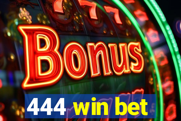 444 win bet