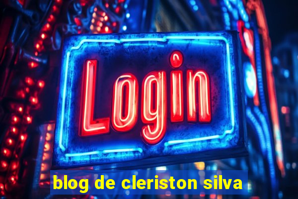 blog de cleriston silva