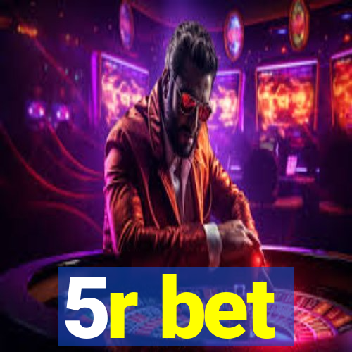 5r bet