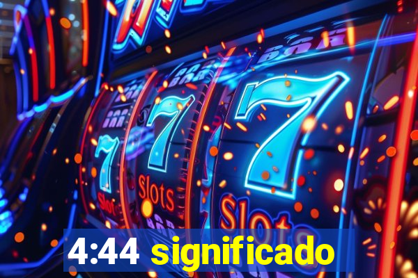 4:44 significado