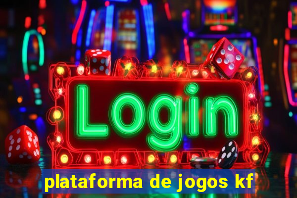 plataforma de jogos kf