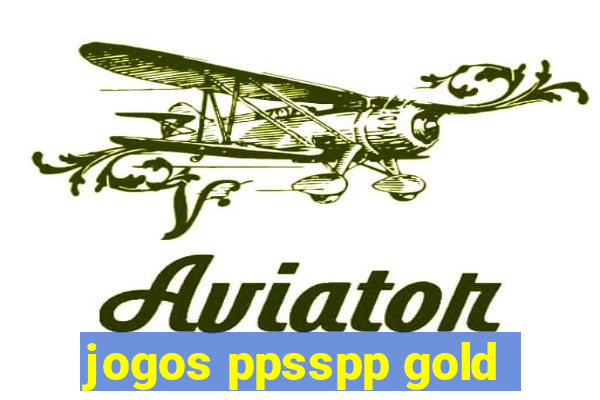 jogos ppsspp gold