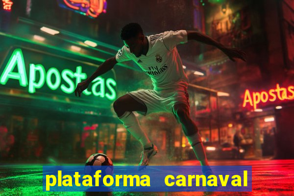 plataforma carnaval 777 bet