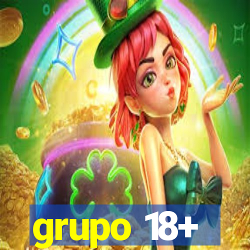 grupo 18+