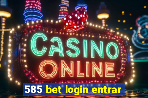 585 bet login entrar