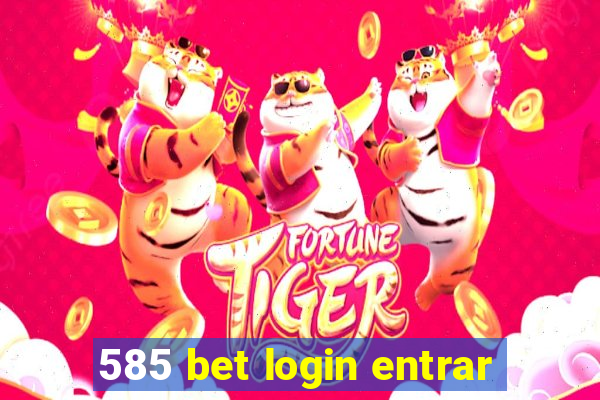 585 bet login entrar