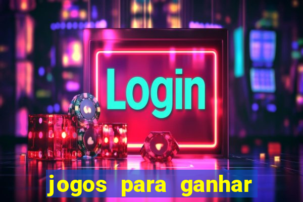 jogos para ganhar dinheiro de verdade sem depositar