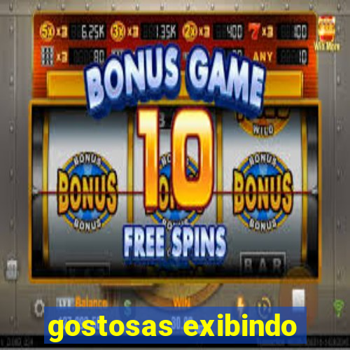 gostosas exibindo