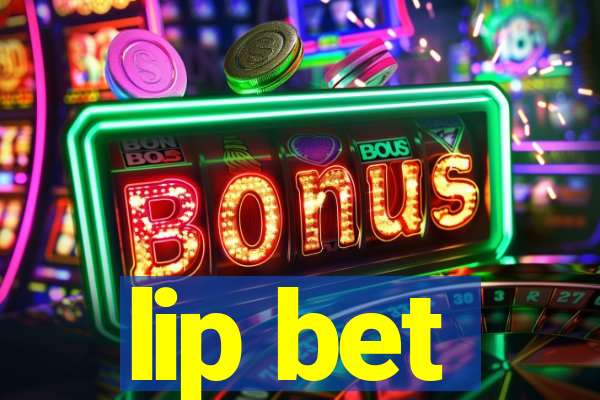 lip bet