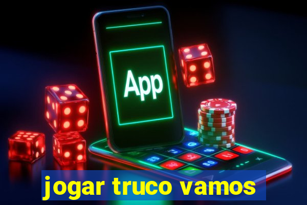 jogar truco vamos