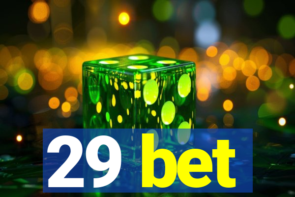 29 bet