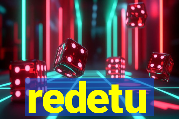 redetu