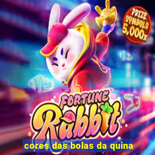 cores das bolas da quina