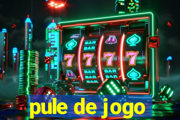 pule de jogo