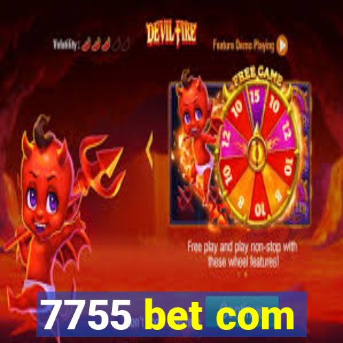 7755 bet com