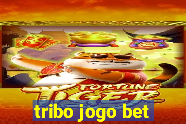 tribo jogo bet