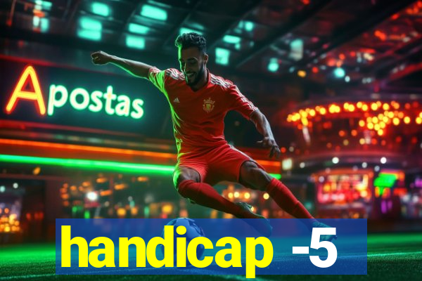 handicap -5