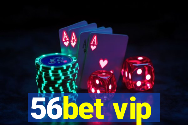 56bet vip