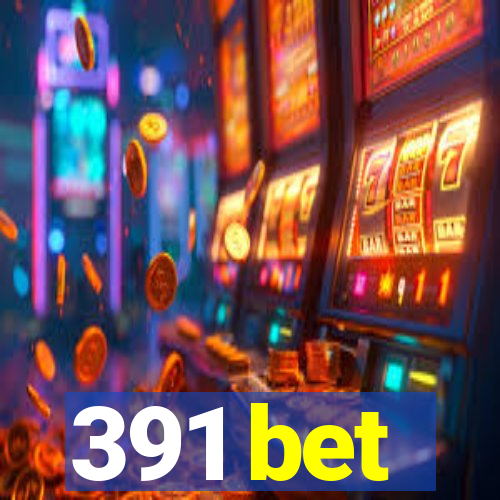 391 bet