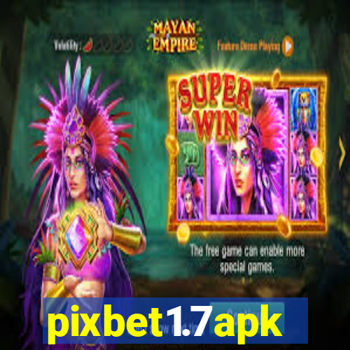 pixbet1.7apk