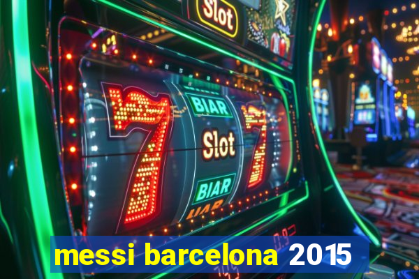 messi barcelona 2015