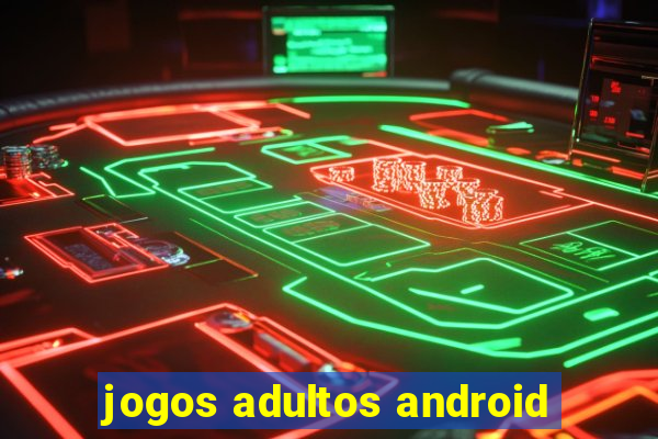 jogos adultos android