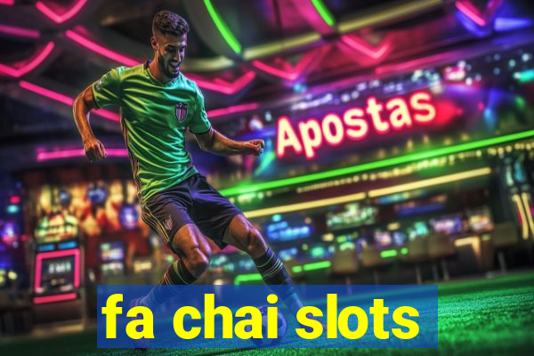 fa chai slots