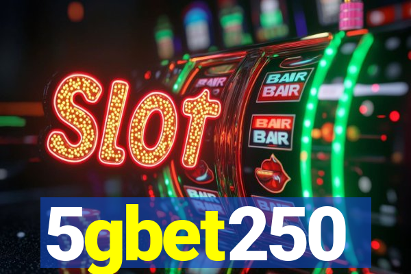 5gbet250