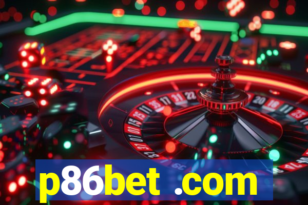 p86bet .com