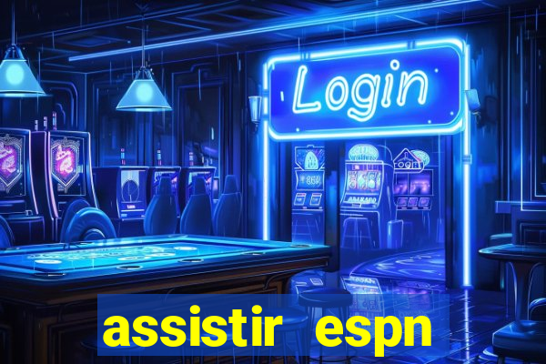 assistir espn brasil ao vivo