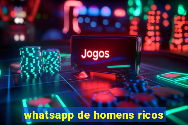 whatsapp de homens ricos