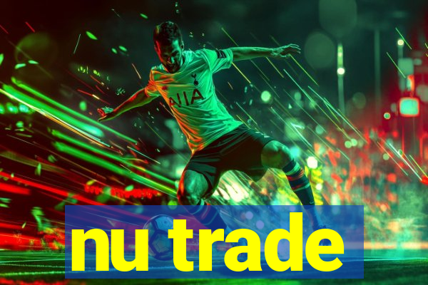 nu trade