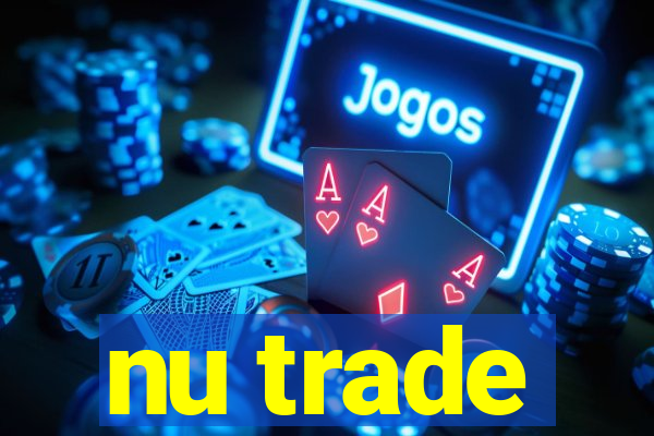 nu trade