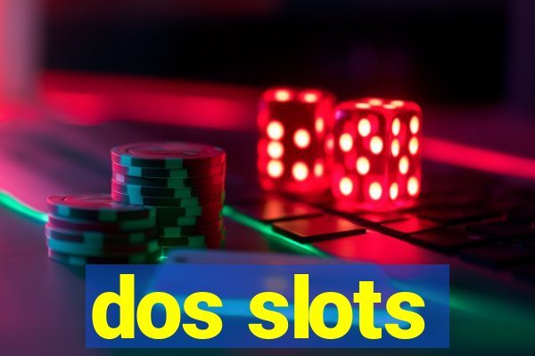 dos slots