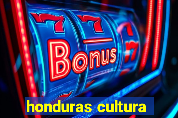 honduras cultura