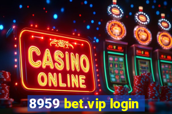 8959 bet.vip login