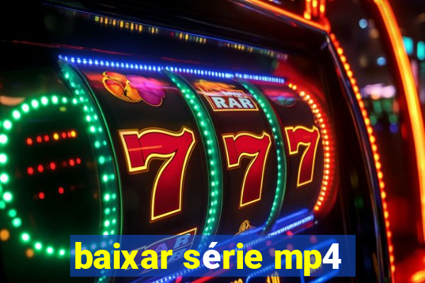 baixar série mp4