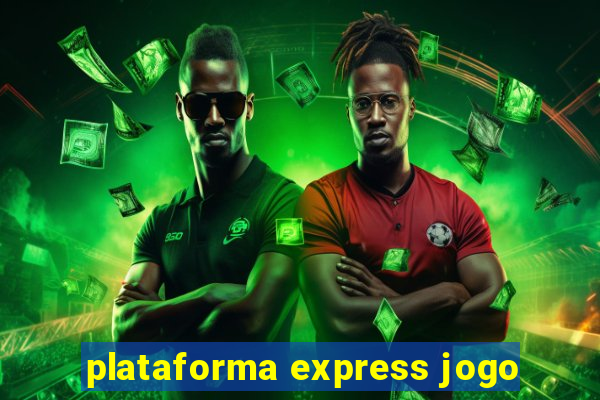 plataforma express jogo