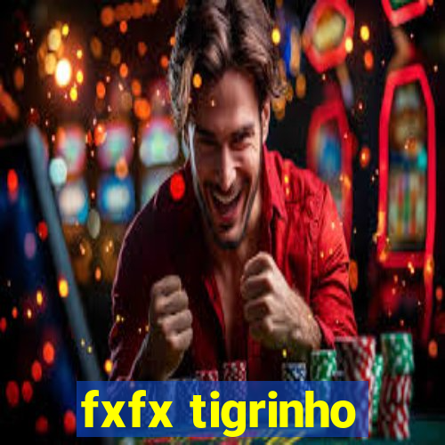 fxfx tigrinho