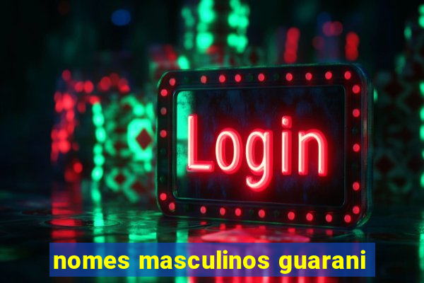 nomes masculinos guarani