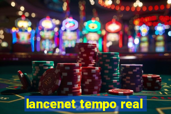 lancenet tempo real