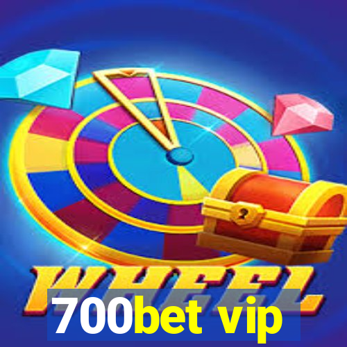 700bet vip