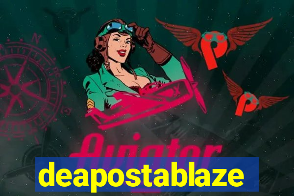 deapostablaze